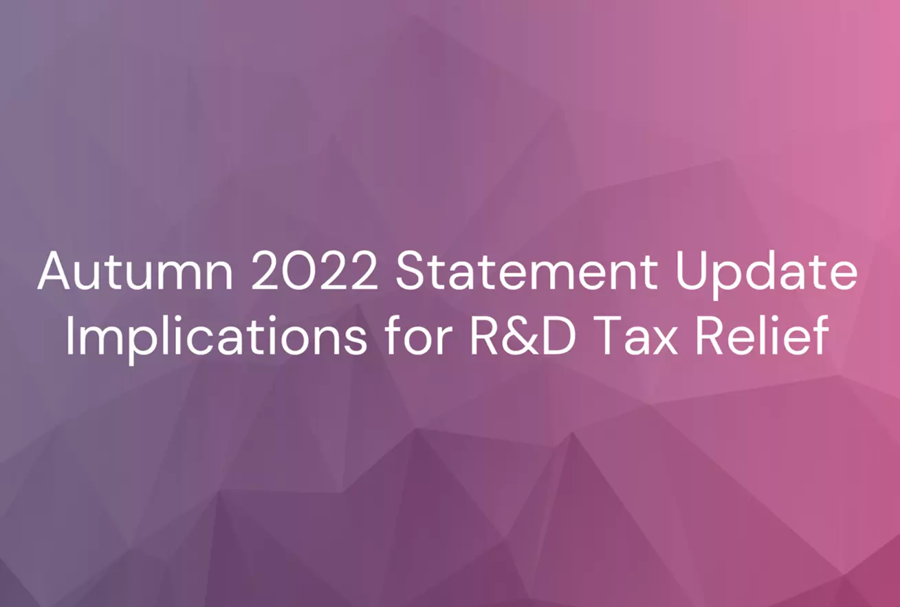 Autumn 2022 Statement update implications for R&D Tax Relief | Easy R&D