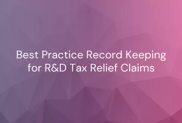 Best practice record keeping for R&D tax relief claims  | Easy R&D