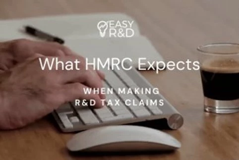 R&D Claims: Guide to HMRC Requirements | Easy R&D